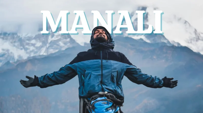 Places to Visit in Manali 2025