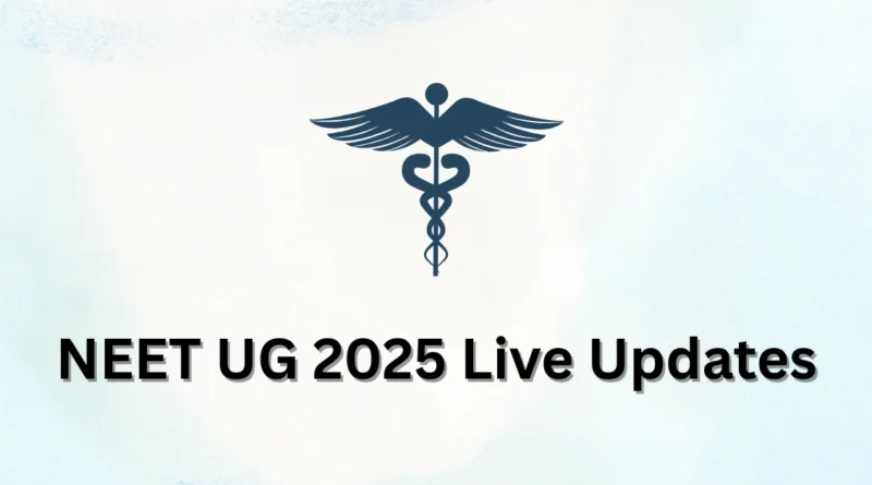 neet ug 2025 live update